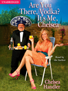 Cover image for Are You There, Vodka? It's Me, Chelsea